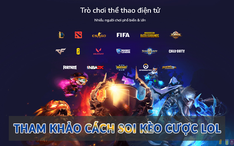 Tham khảo cách soi kèo cược LOL